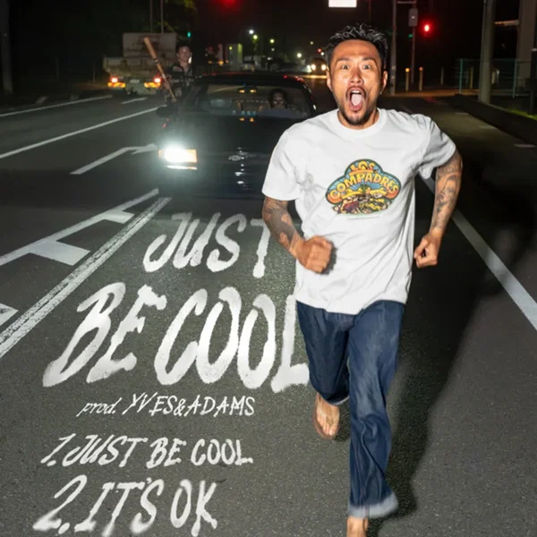 JUST BE COOL
