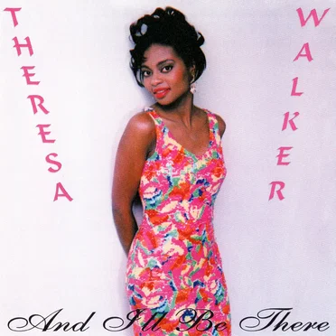 And I'll Be There by Theresa Walker - album cover