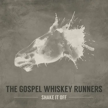 Shake It Off by The Gospel Whiskey Runners - album cover