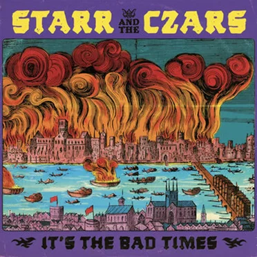 It's The Bad Times by Starr & The Czars - album cover