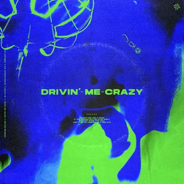 DRIVIN’ ME CRAZY