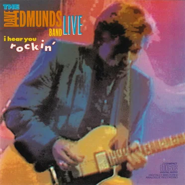 I Hear You Rockin’ by The Dave Edmunds Band - album cover