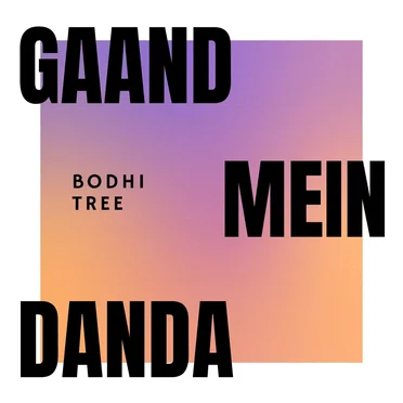 Gaand Mein Danda by Bodhi Tree - album cover