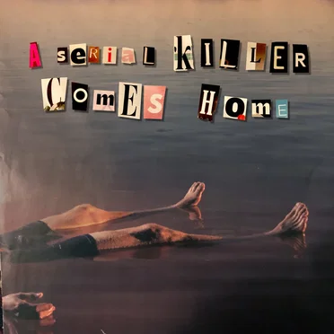 A Serial Killer Comes Home