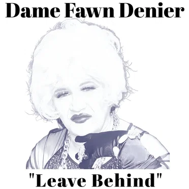Leave Behind by Dame Fawn Denier - album cover