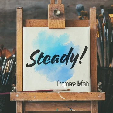 Steady!