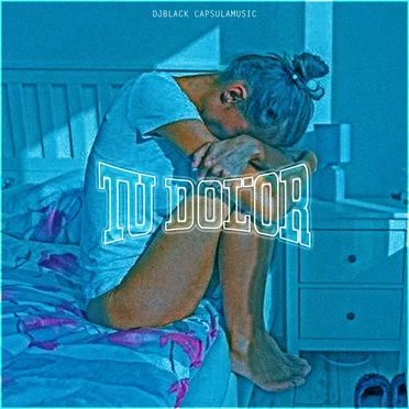 Tu Dolor by DjBlack CapsulaMusic - album cover