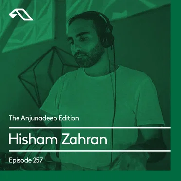 The Anjunadeep Edition 257 with Hisham Zahran