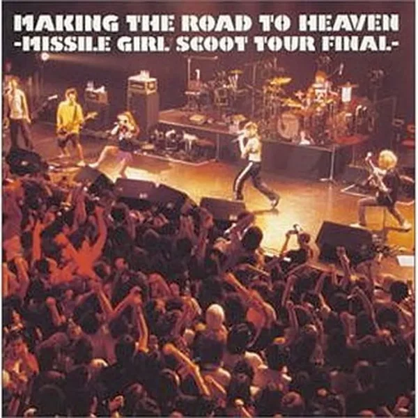 Making The Road To Heaven -Missile Girl Scoot Tour Final-