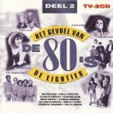 Het gevoel van de 80’s, Deel 2 by Various Artists - album cover