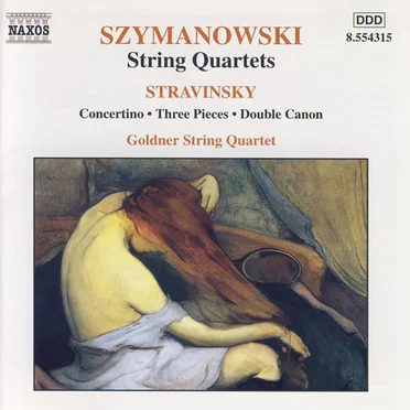 Szymanowski: String Quartets / Stravinsky: Concertino