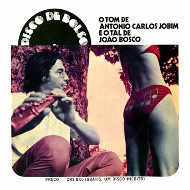 O tom de Antonio Carlos Jobim e o tal de João Bosco