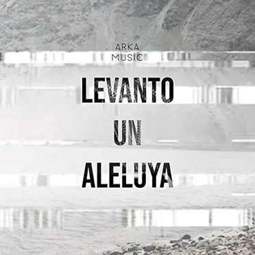 Levanto Un Aleluya by Arka Music - album cover