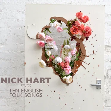 Nick Hart Sings Ten English Folk Songs