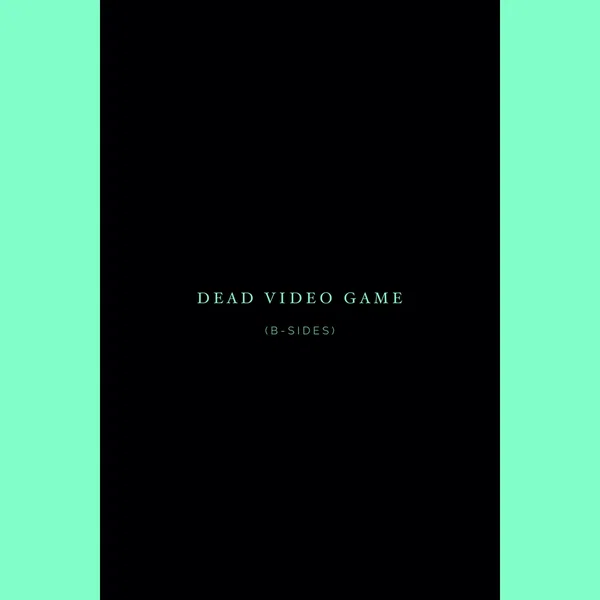 Dead Video Game (B-Sides)