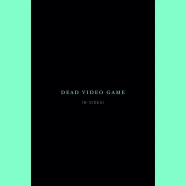 Dead Video Game (B-Sides)