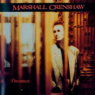 Downtown by Marshall Crenshaw - album cover