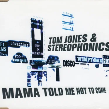 Mama Told Me Not to Come