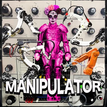 MANIPULATOR by Revenge of Calculon - album cover