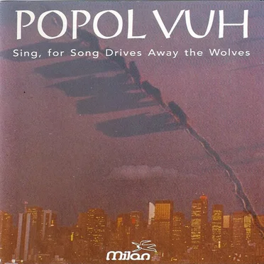 Sing, for Song Drives Away the Wolves by Popol Vuh - album cover