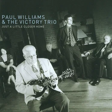 Just A Little Closer Home by Paul Williams & The Victory Trio - album cover