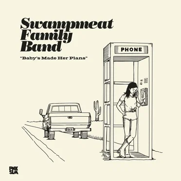 Baby's Made Her Plans by Swampmeat Family Band - album cover