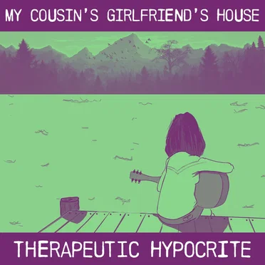 Therapeutic Hypocrite by My Cousin's Girlfriend's House - album cover