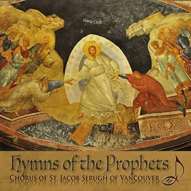 Hymns of the Prophets by Chorus of St. Jacob Serugh of Vancouver - album cover