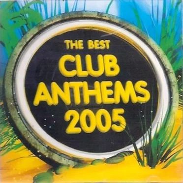 The Best Club Anthems 2005 by Various Artists - album cover