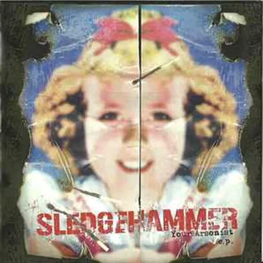 Your Arsonist by Sledgehammer - album cover