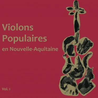 Violons populaires en Nouvelle Aquitaine Vol. 1 by Various Artists - album cover