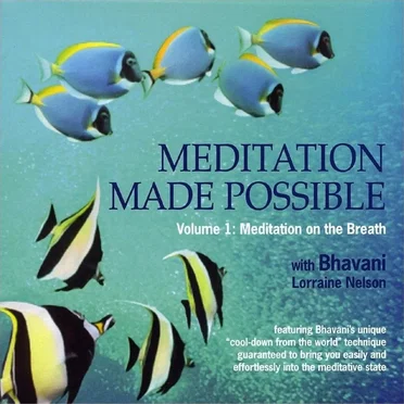 Meditation Made Possible Volume 1: Meditation on the Breath
