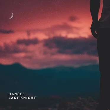Last Knight by Hansee - album cover