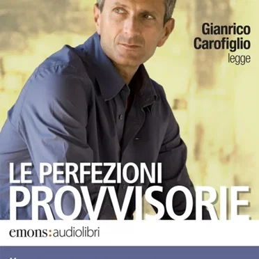 Le perfezioni provvisorie by Gianrico Carofiglio - album cover