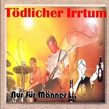 Nur für Männer by Tödlicher Irrtum - album cover