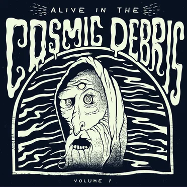Alive in the Cosmic Debris, Volume 1