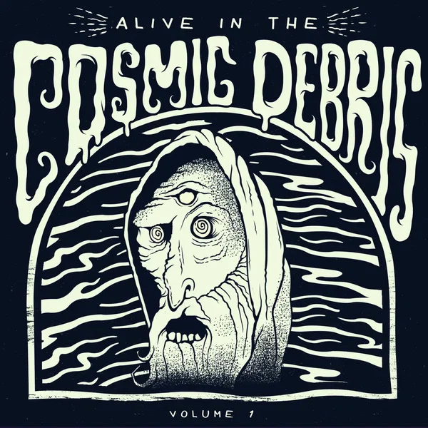 Alive in the Cosmic Debris, Volume 1