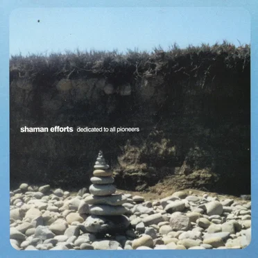Shaman Efforts: Dedicated To All Pioneers by Various Artists - album cover