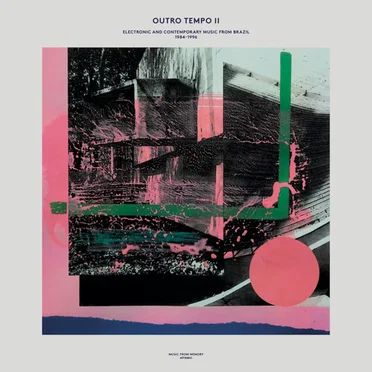 Outro Tempo II: Electronic and Contemporary Music From Brazil, 1984-1996 by Various Artists - album cover