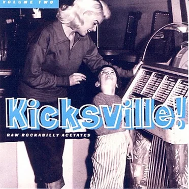 Kicksville! Raw Rockabilly Acetates Volume Two by Various Artists - album cover