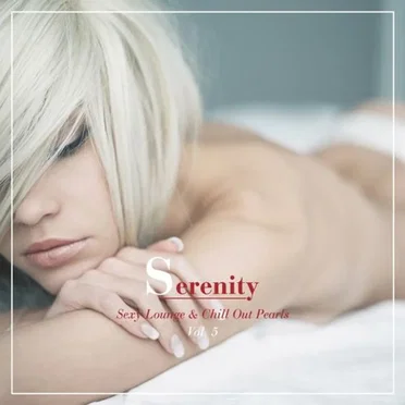 Serenity: Sexy Lounge & Chill Out Pearls, Vol. 5 by Various Artists - album cover