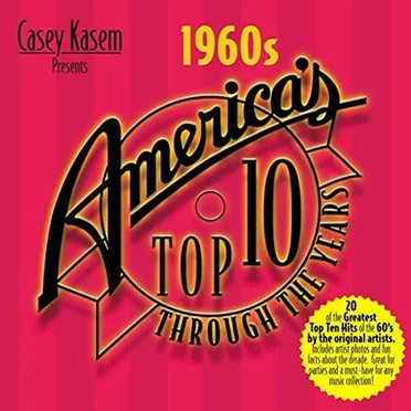 Casey Kasem Presents America’s Top Ten Through The Years: The 60’s by Various Artists - album cover