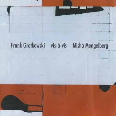 Frank Gratkowski Vis-à-vis Misha Mengelberg