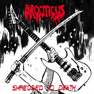 SHREDDED TO DEATH by Brooticus - album cover