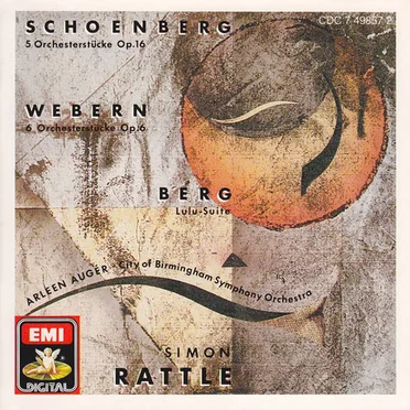 Schoenberg: 5 Orchesterstücke, op. 16 / Webern: 6 Orchesterstücke, op. 6 / Berg: Lulu-Suite