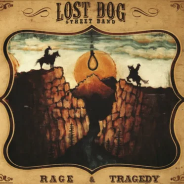 Rage and Tragedy by Lost Dog Street Band - album cover