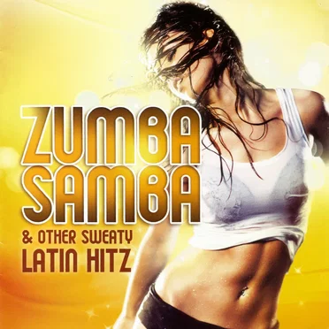 Zumba Samba & Other Sweaty Latin Hitz by Various Artists - album cover