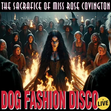 The Sacrifice of Miss Rose Covington (live)