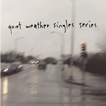 Quiet Weather Singles Series