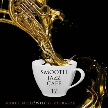 Smooth Jazz Cafe 17 by Various Artists - album cover